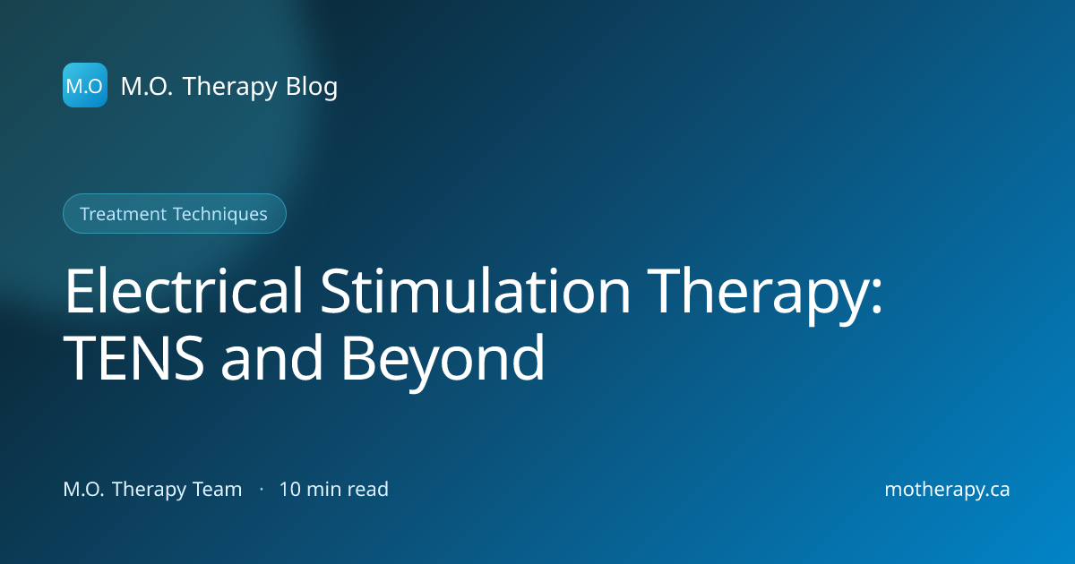 Electrical Stimulation Therapy: TENS and Beyond | M.O. Therapy Markham