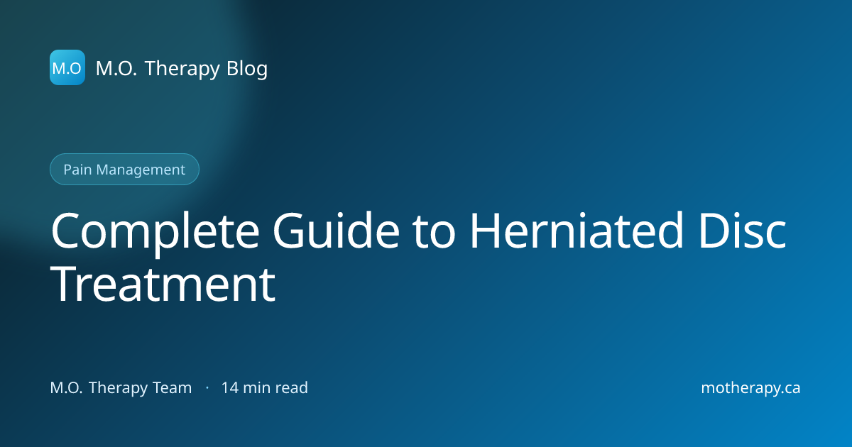 Complete Guide to Herniated Disc Treatment | M.O. Therapy Markham